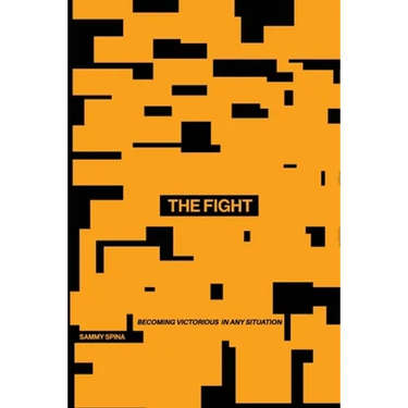 The Fight: Becoming Victorious in Any Situation