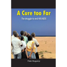 A Cure Too Far. The struggle to end HIV/AIDS