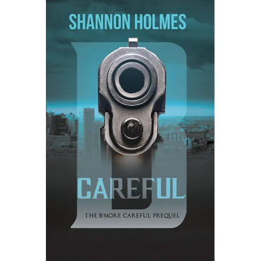 B-Careful: The B-More Careful Prequel