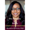 The Audacity to Be Whole: Leadership Beyond Performance