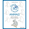 Draw in 10 Minutes: Animals: Learn How to Draw in 50 Quick Sketches