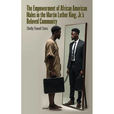 The Empowerment of African American Males in Martin Luther King, Jr's Beloved Community