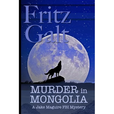 Murder in Mongolia: An Eco-Thriller