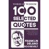 Words Of Wisdom: 100 Selected Quotes by Franklin d. roosevelt with Beautiful Illustrations