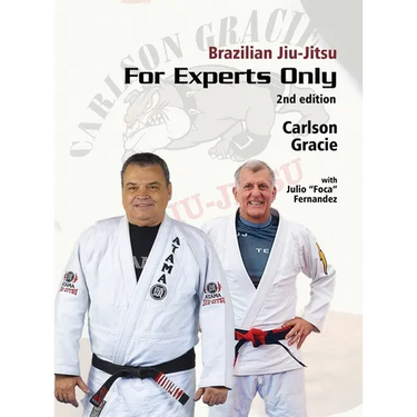 Brazilian Jiu-Jitsu, For Experts Only: Carlson Gracie with Julio "Foca" Fernandez
