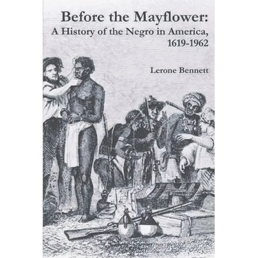 Before the Mayflower: A History of the Negro in America, 1619-1962