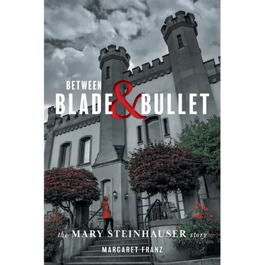 Between Blade and Bullet: The Mary Steinhauser Story