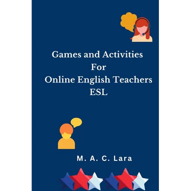 Games and Activities For Online English Teachers: ESL
