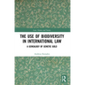 The Use of Biodiversity in International Law: A Genealogy of Genetic Gold