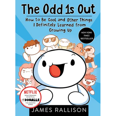 The Odd 1s Out: How to Be Cool and Other Things I Definitely Learned from Growing Up