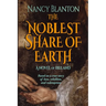 The Noblest Share of Earth