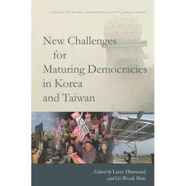 New Challenges for Maturing Democracies in Korea and Taiwan