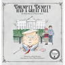 Drumpty Dumpty Had a Great Fall