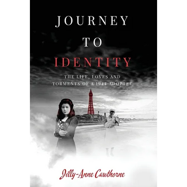 Journey to Identity: The Life, Loves and Torments of a 1944 Adoptee