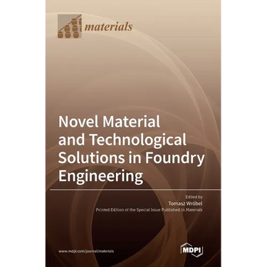 Novel Material and Technological Solutions in Foundry Engineering