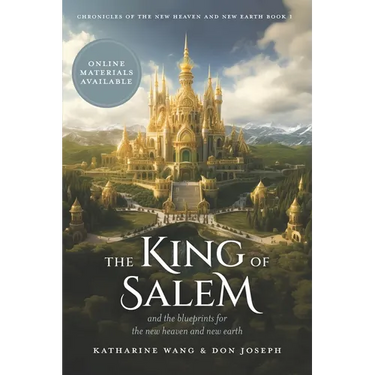The King of Salem: and the blueprints for the new heaven and new earth