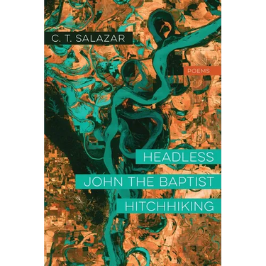Headless John the Baptist Hitchhiking: Poems