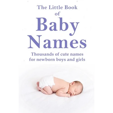 The Little Book of Baby Names: Thousands of cute names for newborn boys and girls
