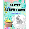 Easter Activity Book for Everyone - Older Kids, Teens, and Adults