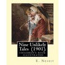 Nine Unlikely Tales (1901). By: E. Nesbit: (children's book ) illustrated