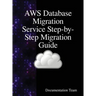 AWS Database Migration Service Step-by-Step Migration Guide