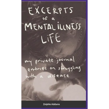 Excerpts of a Mental Illness Life
