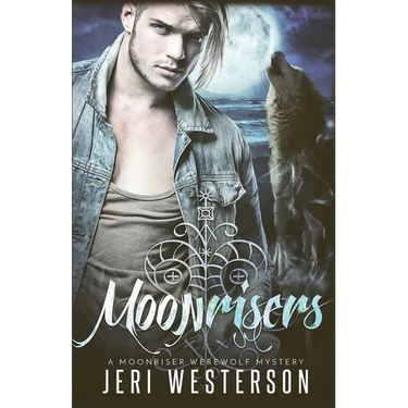 Moonrisers: A Moonriser Werewolf Mystery