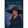 What's Under That Hat?: A Life Story of Perseverance