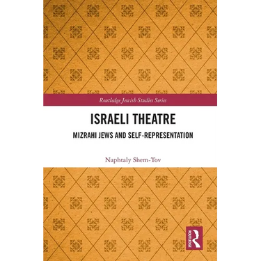 Israeli Theatre: Mizrahi Jews and Self-Representation