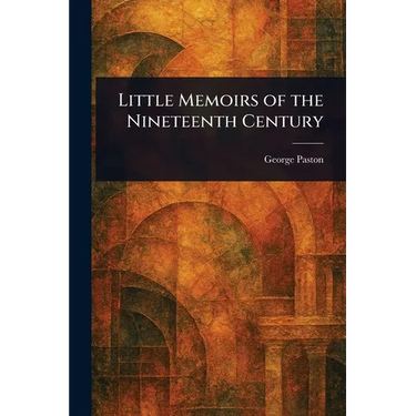 Little Memoirs of the Nineteenth Century