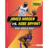 James Harden vs. Kobe Bryant: Who Would Win?