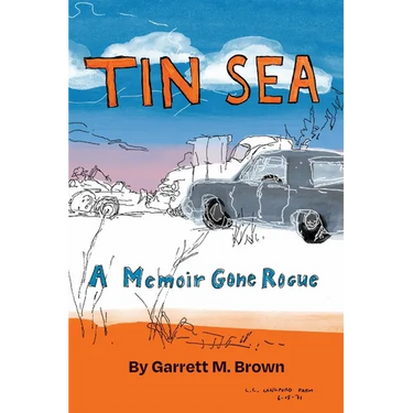 Tin Sea: A Memoir Gone Rogue
