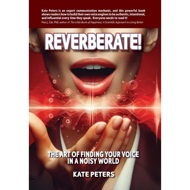 Reverberate!: The art of finding your voice in a noisy world