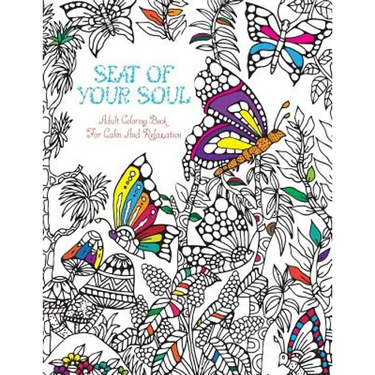Seat Of Your Soul Adult Coloring Book: For Calm & Relaxation 20 Drawings X 2 Pages For Each 40 FULL Pages Of Animals & Nature Stress & Anxiety Relief