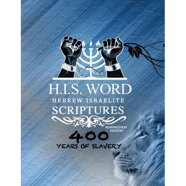 Xpress Hebrew Israelite Scriptures - 400 Years of Slavery Edition: Restored Hebrew KJV Bible (H.I.S. Word)