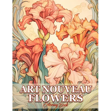 Art Nouveau Flowers: Whimsical Gardens Flowers In Art Nouveau Coloring Book For Adults