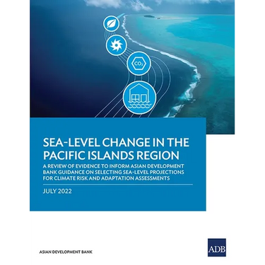 Sea-Level Change in the Pacific Islands Region: A Review of Evidence to Inform Asian Development Bank Guidance on Selecting Sea-Level Projections for