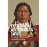 Federal Anti-Indian Law: The Legal Entrapment of Indigenous Peoples