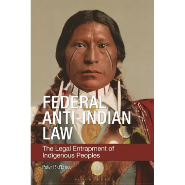 Federal Anti-Indian Law: The Legal Entrapment of Indigenous Peoples