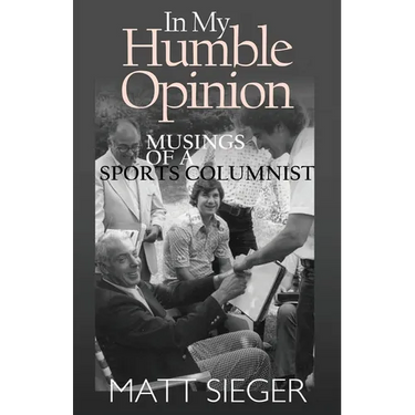 In My Humble Opinion: Musings of a Sports Columnist