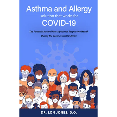 Asthma and Allergy Solution That Works for Covid-19: The Powerful Natural Prescription for Respiratory Health During the Coronavirus Pandemic