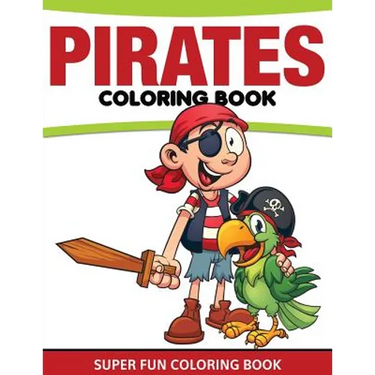 Pirates Coloring Book: Super Fun Coloring Book