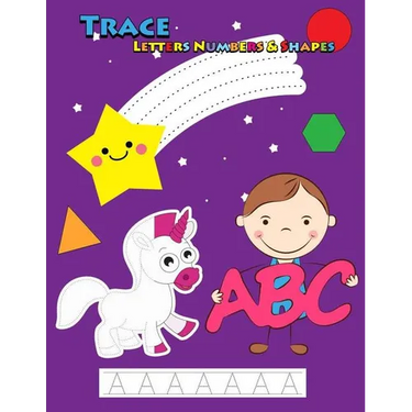 Trace Letters Numbers & Shapes: Tracing for Kids Ages 3-5, 4-6