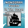 Nonogram Puzzles In The Ocean: Challenging XXL Hanjie puzzle collection with medium to hard japanese picture riddles Fun brain tease for everyone