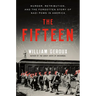 The Fifteen: Murder, Retribution, and the Forgotten Story of Nazi POWs in America