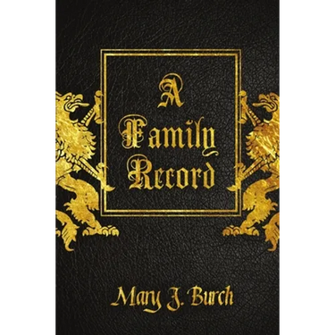 A Family Record - The Burch Journal