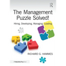 The Management Puzzle Solved!: Hiring, Developing, Managing, Leading