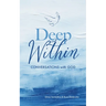 Deep Within: Conversations with God