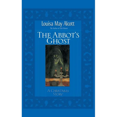 The Abbot's Ghost: A Christmas Story