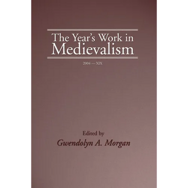 The Year's Work in Medievalism, Volume XIX